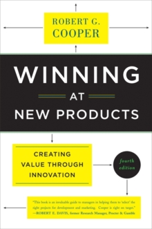 Winning at New Products : Creating Value Through Innovation, Paperback Book Winning at New Products : Creating Value Through Innovation, Paperback Book