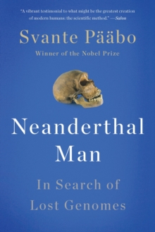 Neanderthal Man : In Search of Lost Genomes, Paperback Book Neanderthal Man : In Search of Lost Genomes, Paperback Book