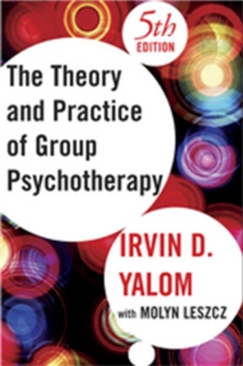 Theory and Practice of Group Psychotherapy, Fifth Edition, Hardback Book Theory and Practice of Group Psychotherapy, Fifth Edition, Hardback Book