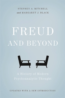 Freud and Beyond : A History of Modern Psychoanalytic Thought, Paperback / softback Book Freud and Beyond : A History of Modern Psychoanalytic Thought, Paperback / softback Book