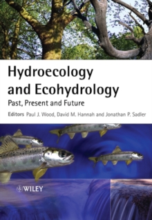 Hydroecology and Ecohydrology : Past, Present and Future