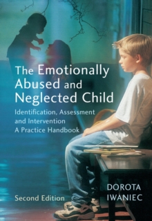 The Emotionally Abused and Neglected Child : Identification, Assessment and Intervention - A Practice Handbook, Paperback Book The Emotionally Abused and Neglected Child : Identification, Assessment and Intervention - A Practice Handbook, Paperback Book