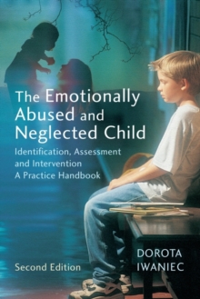 The Emotionally Abused and Neglected Child : Identification, Assessment and Intervention: A Practice Handbook