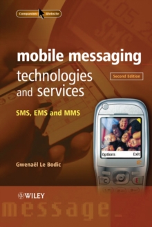 Mobile Messaging Technologies and Services : SMS, EMS and MMS