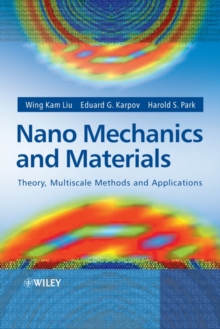 Nano Mechanics and Materials : Theory, Multiscale Methods and Applications, Hardback Book Nano Mechanics and Materials : Theory, Multiscale Methods and Applications, Hardback Book