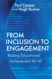 From Inclusion to Engagement : Helping Students Engage with Schooling Through Policy and Practice, Paperback / softback Book From Inclusion to Engagement : Helping Students Engage with Schooling Through Policy and Practice, Paperback / softback Book