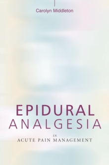 Epidural Analgesia in Acute Pain Management, Paperback / softback Book Epidural Analgesia in Acute Pain Management, Paperback / softback Book