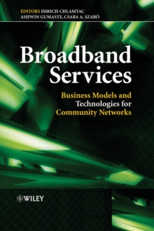 Broadband Services : Business Models and Technologies for Community Networks