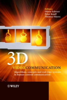 3D Videocommunication : Algorithms, concepts and real-time systems in human centred communication, Hardback Book 3D Videocommunication : Algorithms, concepts and real-time systems in human centred communication, Hardback Book