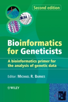 Bioinformatics for Geneticists : A Bioinformatics Primer for the Analysis of Genetic Data, Paperback / softback Book Bioinformatics for Geneticists : A Bioinformatics Primer for the Analysis of Genetic Data, Paperback / softback Book