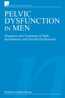 Pelvic Dysfunction in Men : Diagnosis and Treatment of Male Incontinence and Erectile Dysfunction