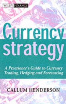 Currency Strategy : The Practitioner's Guide to Currency Investing, Hedging and Forecasting