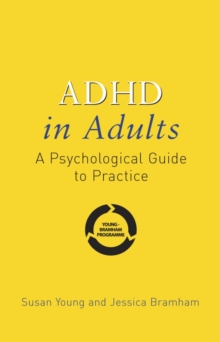 ADHD in Adults : A Psychological Guide to Practice