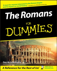 The Romans For Dummies, Paperback / softback Book The Romans For Dummies, Paperback / softback Book