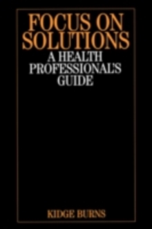 Focus on Solutions : A Health Professional's Guide