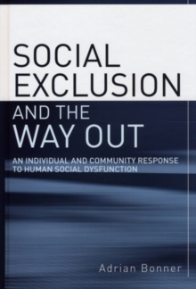 Social Exclusion and the Way Out : An individual and community response to human social dysfunction