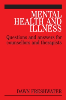 Mental Health and Illness : Questions and Answers for Counsellors and Therapists