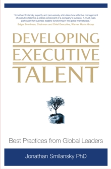 Developing Executive Talent : Best Practices from Global Leaders, Hardback Book Developing Executive Talent : Best Practices from Global Leaders, Hardback Book