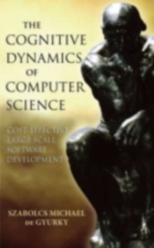 The Cognitive Dynamics of Computer Science : Cost-Effective Large Scale Software Development