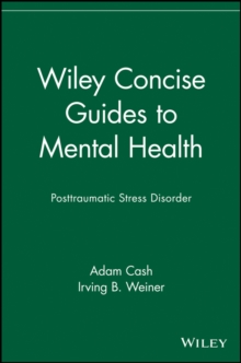 Wiley Concise Guides to Mental Health : Posttraumatic Stress Disorder