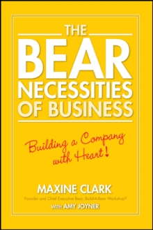 The Bear Necessities of Business : Building a Company with Heart