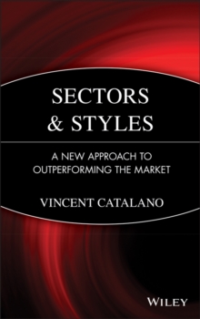 Sectors and Styles : A New Approach to Outperforming the Market