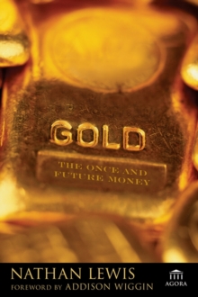 Gold : The Once and Future Money, Hardback Book Gold : The Once and Future Money, Hardback Book