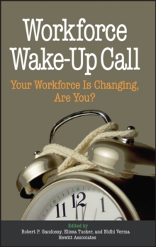 Workforce Wake-Up Call : Your Workforce is Changing, Are You?