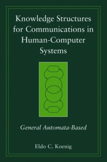 Knowledge Structures for Communications in Human-Computer Systems : General Automata-Based