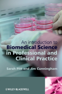 An Introduction to Biomedical Science in Professional and Clinical Practice, Paperback / softback Book An Introduction to Biomedical Science in Professional and Clinical Practice, Paperback / softback Book