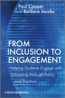 From Inclusion to Engagement : Helping Students Engage with Schooling through Policy and Practice