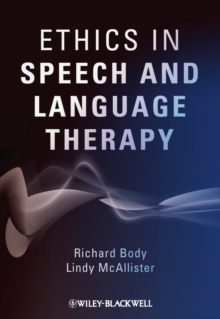 Ethics in Speech and Language Therapy, Paperback / softback Book Ethics in Speech and Language Therapy, Paperback / softback Book