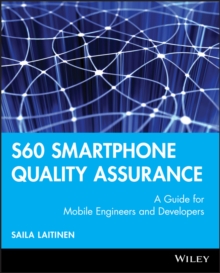 S60 Smartphone Quality Assurance : A Guide for Mobile Engineers and Developers