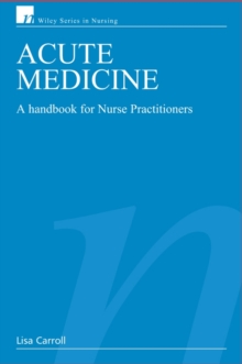 Acute Medicine : A Handbook for Nurse Practitioners