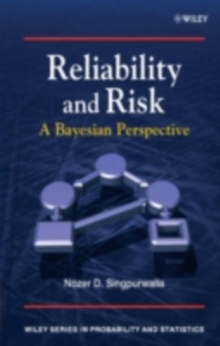 Reliability and Risk : A Bayesian Perspective