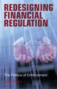 Redesigning Financial Regulation : The Politics of Enforcement