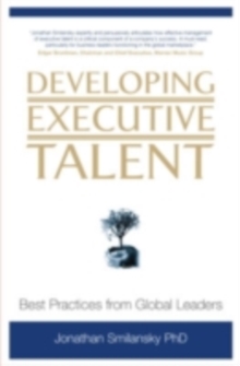 Developing Executive Talent : Best Practices from Global Leaders