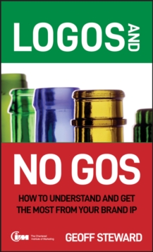 Logos and No Gos : How to Understand and Get the Most from Your Brand IP