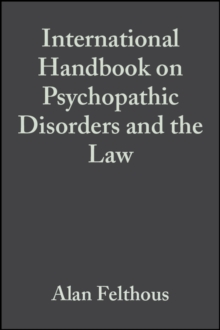 The International Handbook on Psychopathic Disorders and the Law, Volume II : Laws and Policies