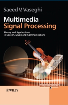 Multimedia Signal Processing : Theory and Applications in Speech, Music and Communications