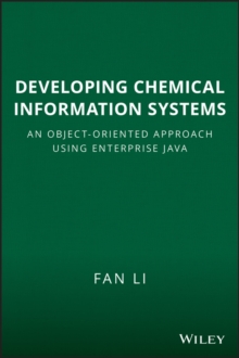 Developing Chemical Information Systems : An Object-Oriented Approach Using Enterprise Java