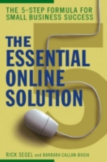 The Essential Online Solution : The 5-Step Formula for Small Business Success