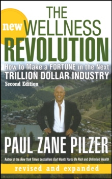 The New Wellness Revolution : How to Make a Fortune in the Next Trillion Dollar Industry, Hardback Book The New Wellness Revolution : How to Make a Fortune in the Next Trillion Dollar Industry, Hardback Book