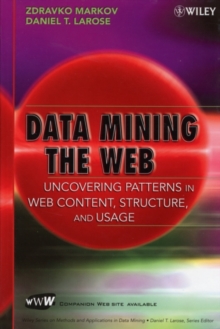 Data Mining the Web : Uncovering Patterns in Web Content, Structure, and Usage