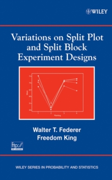 Variations on Split Plot and Split Block Experiment Designs