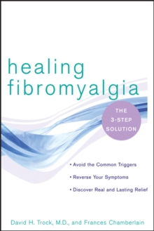 Healing Fibromyalgia : The Three-Step Solution