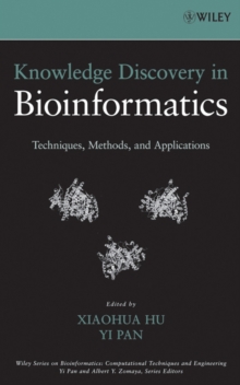 Knowledge Discovery in Bioinformatics : Techniques, Methods, and Applications