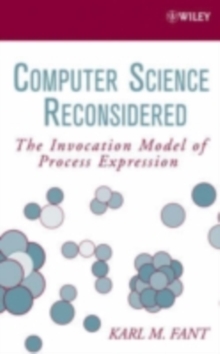 Computer Science Reconsidered : The Invocation Model of Process Expression