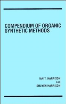 Compendium of Organic Synthetic Methods, Volume 1