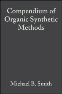 Compendium of Organic Synthetic Methods, Volume 6